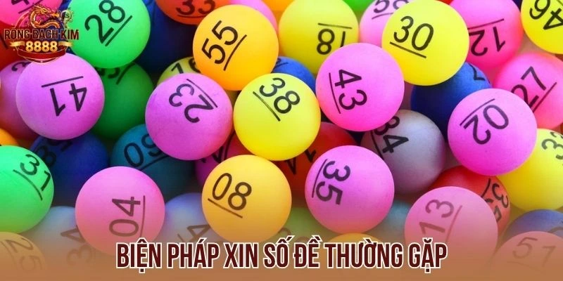 Biện pháp xin số đề thường gặp