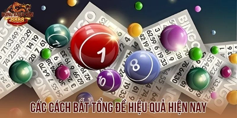 Các cách bắt tổng đề hiệu quả hiện nay