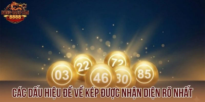 Các dấu hiệu đề về kép được nhận diện rõ nhất