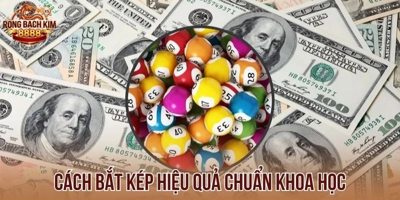 Cách bắt kép hiệu quả chuẩn khoa học