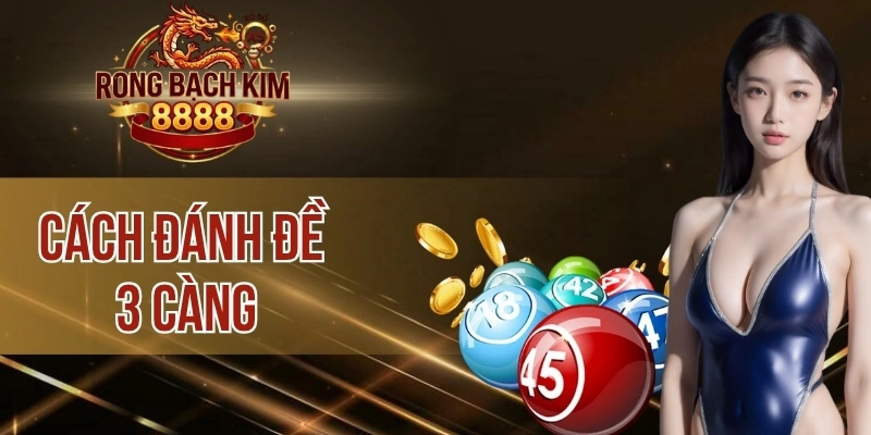 Cách Đánh Đề 3 Càng Chuẩn Xác – Tối Ưu Cơ Hội Trúng Lớn