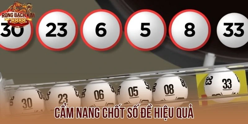 Cẩm nang chốt số đề hiệu quả