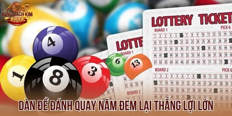 Dàn đề đánh quay năm đem lại thắng lợi lớn
