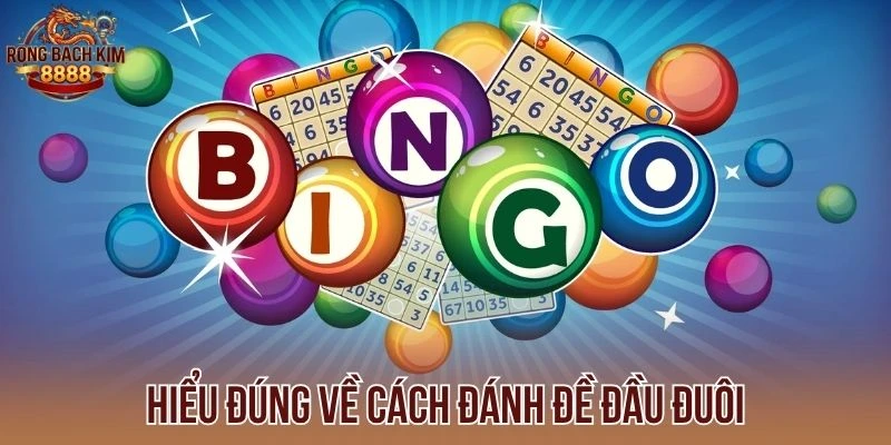 Hiểu đúng về cách đánh đề đầu đuôi