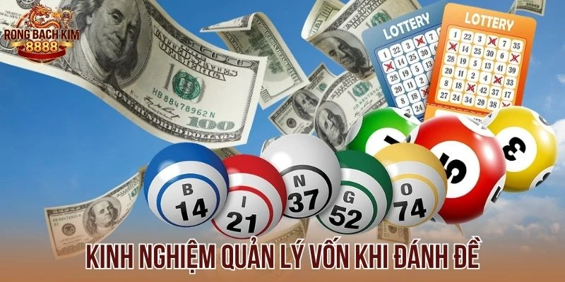Kinh nghiệm quản lý vốn khi đánh đề