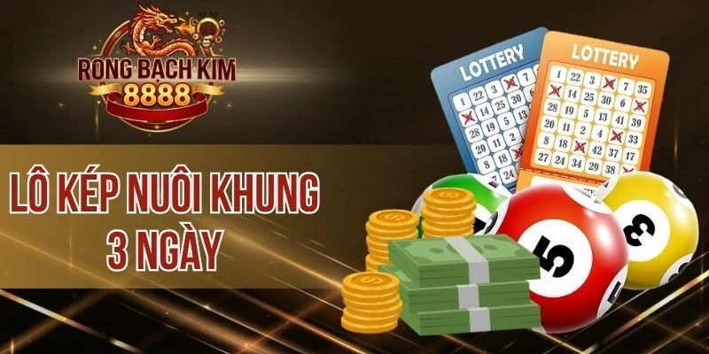 Lô Kép Nuôi Khung 3 Ngày Chuẩn Xác Bậc Nhất Hiện Nay