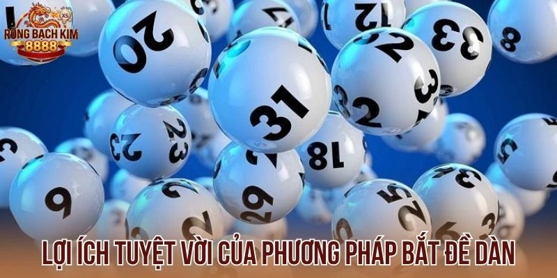 Lợi ích tuyệt vời của phương pháp bắt đề dàn