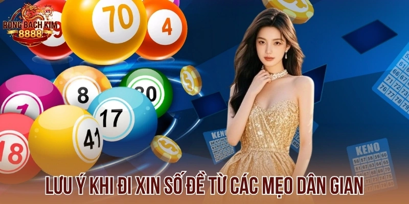 Lưu ý khi đi xin số đề từ các mẹo dân gian