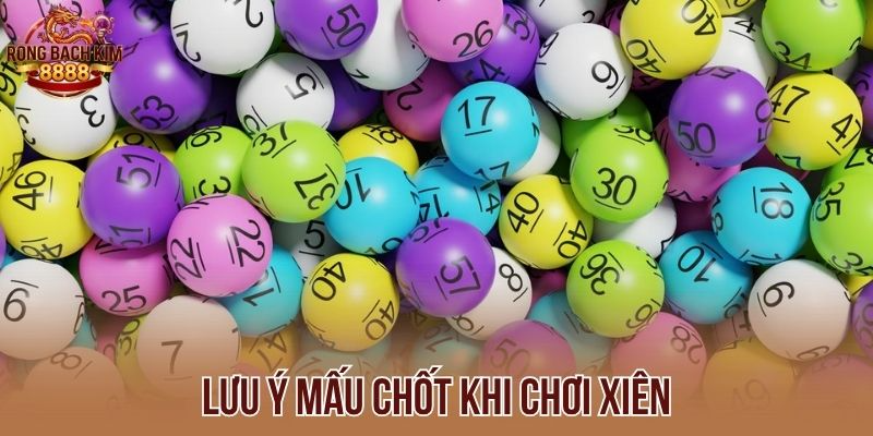 Lưu ý mấu chốt khi chơi xiên