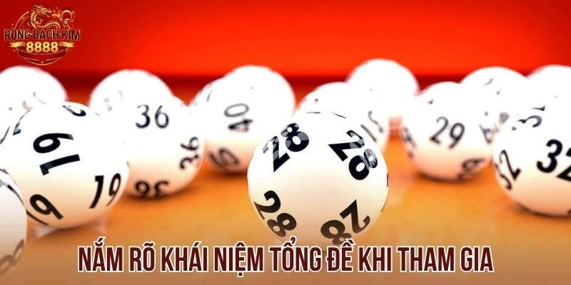 Nắm rõ khái niệm tổng đề khi tham gia
