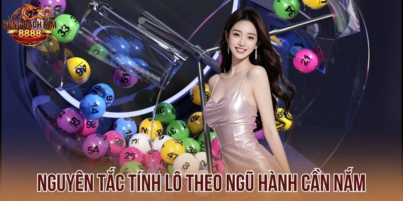 Nguyên tắc tính lô theo ngũ hành cần nắm