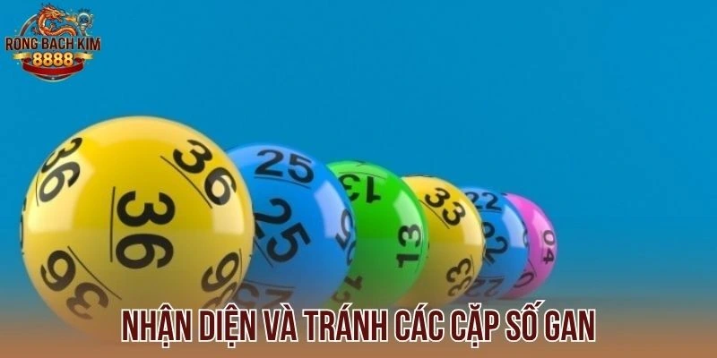 Nhận diện và tránh các cặp số gan