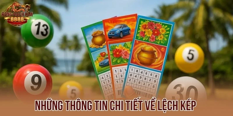 Những thông tin chi tiết về lệch kép 