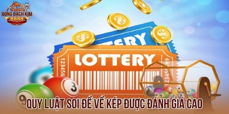 Quy luật soi đề về kép được đánh giá cao