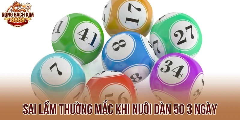 Sai lầm thường mắc khi nuôi dàn 50 3 ngày