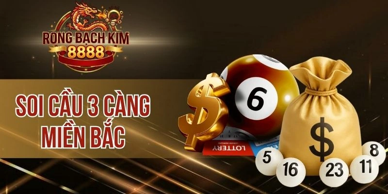 Soi Cầu 3 Càng Miền Bắc – Bí Kíp Dự Đoán Từ Chuyên Gia