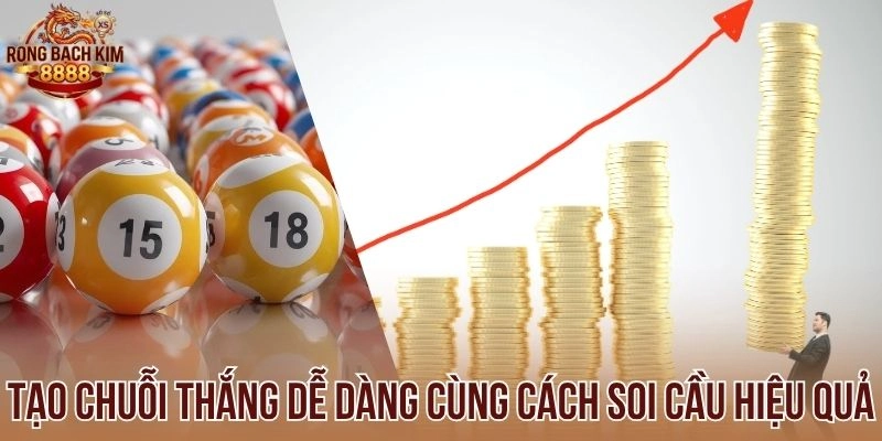 Tạo chuỗi thắng dễ dàng cùng cách soi cầu hiệu quả