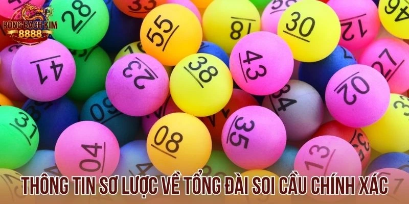 Thông tin sơ lược về tổng đài soi cầu chính xác