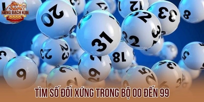 Tìm số đối xứng trong bộ 00 đến 99