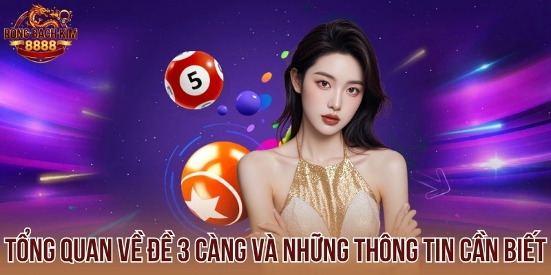 Tổng quan về đề 3 càng và những thông tin cần biết