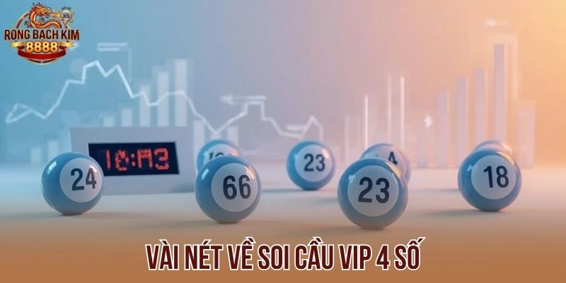 Vài nét về soi cầu vip 4 số