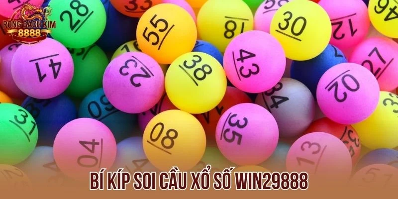 Bí kíp Soi cầu xổ số Win29888