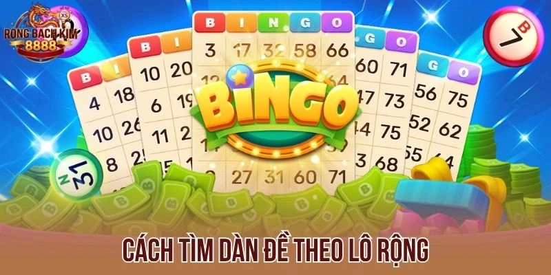 Cách tìm dàn đề theo lô rộng