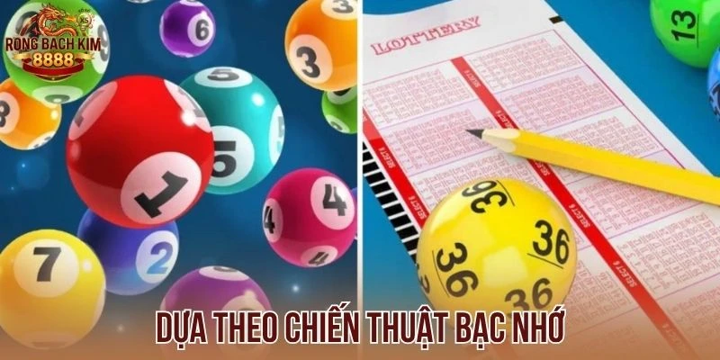 Dựa theo chiến thuật bạc nhớ