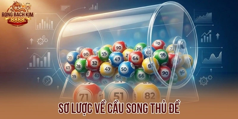Sơ lược về cầu song thủ đề