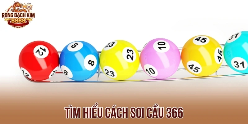 Tìm hiểu cách soi cầu 366