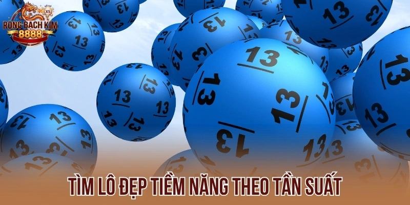 Tìm lô đẹp tiềm năng theo tần suất