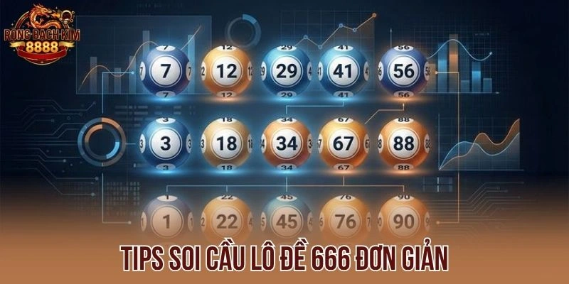 Tips soi cầu lô đề đơn giản