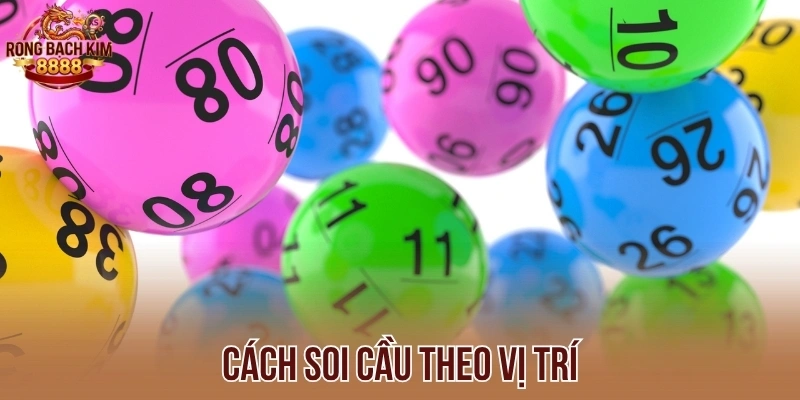 Cách soi cầu theo vị trí