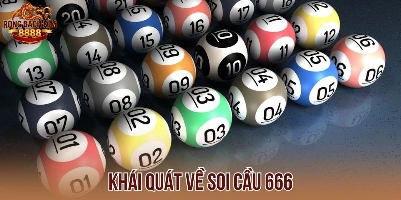 Khái quát về soi cầu 666