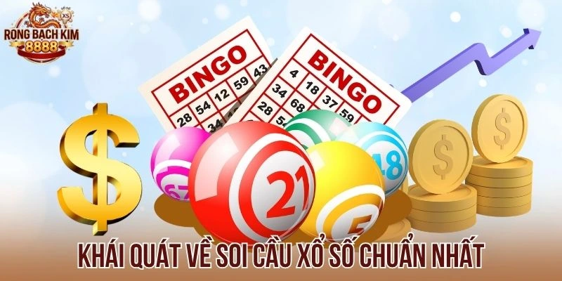 Khái quát về soi cầu xổ số chuẩn nhất