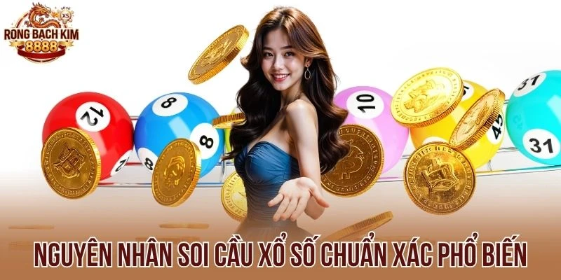 Nguyên nhân soi cầu xổ số chuẩn xác phổ biến