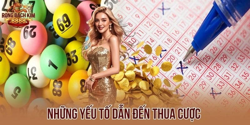 Những yếu tố dẫn đến thua cược 