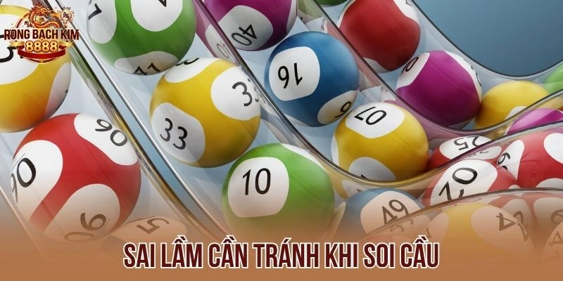 Sai lầm cần tránh khi soi cầu