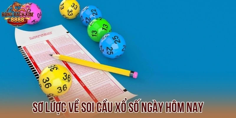 Sơ lược về soi cầu xổ số ngày hôm nay