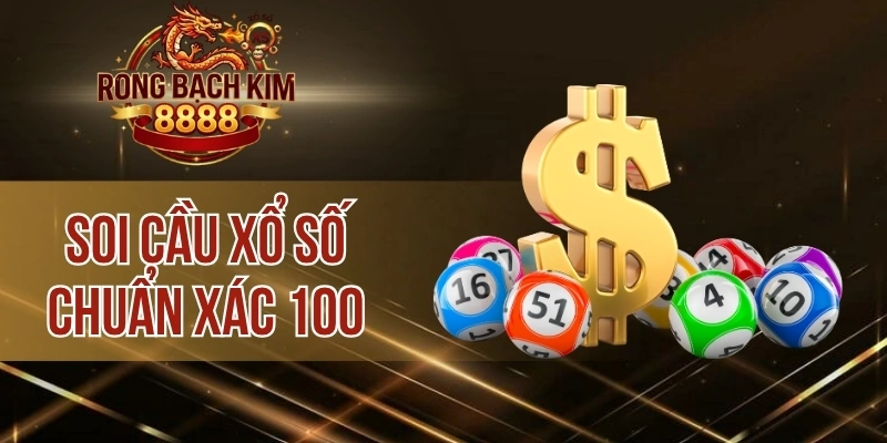 Soi Cầu Xổ Số Chuẩn Xác 100 – Cách Dễ Áp Dụng Nhất Hiện Nay