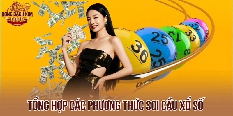 Tổng hợp các phương thức soi cầu xổ số 