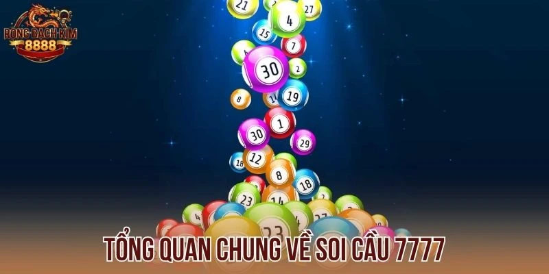 Tổng quan chung về soi cầu 7777