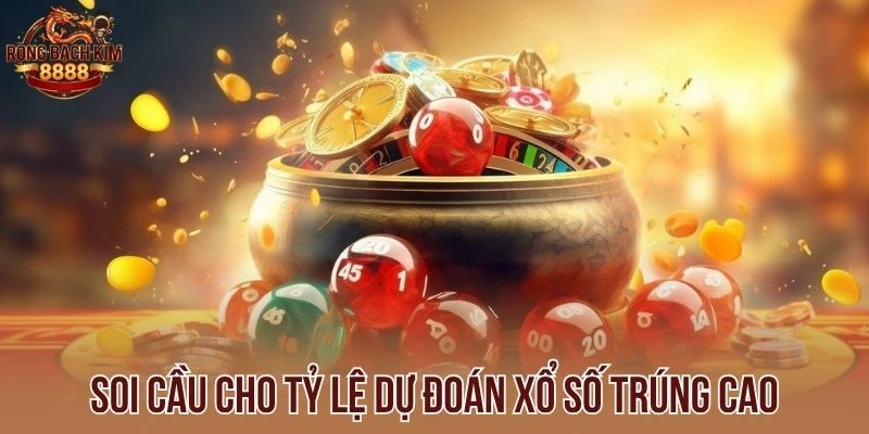 Soi cầu cho tỷ lệ dự đoán xổ số trúng cao
