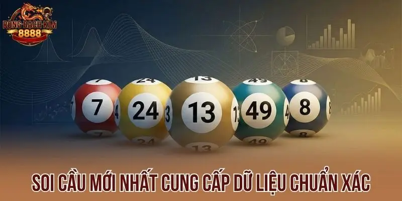 Soi cầu mới nhất cung cấp dữ liệu chuẩn xác