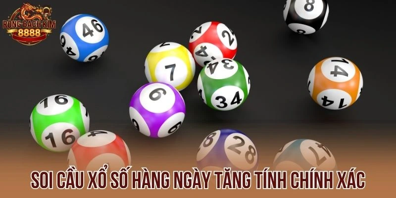 Soi cầu xổ số hàng ngày tăng tính chính xác